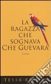 La ragazza che sognava Che Guevara libro