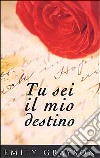 Tu sei il mio destino libro