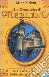 Le Cronache di Merlino. Vol. 1: Il tradimento dell'uomo grigio. libro