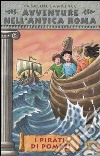 I Pirati di Pompei. Avventure nell'antica Roma Vol. 3 libro