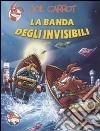 La banda degli invisibili. Ediz. illustrata libro