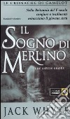 Il sogno di Merlino. Le cronache di Camelot. Vol. 4 libro