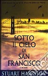 Sotto il cielo di San Francisco libro