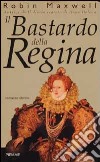 Il bastardo della regina libro