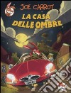 La casa delle ombre libro di Carrot Joe