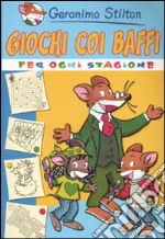 Giochi coi baffi per ogni stagione. Ediz. illustrata libro