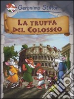 La truffa del colosseo. Ediz. illustrata libro