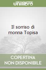 Il sorriso di monna Topisa libro