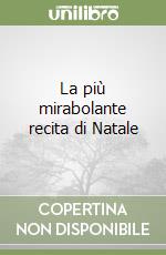 La più mirabolante recita di Natale