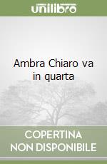 Ambra Chiaro va in quarta libro