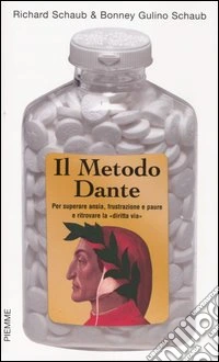 Il metodo Dante. Per superare ansia, frustrazione e paure e ritrovare la «diritta via» libro