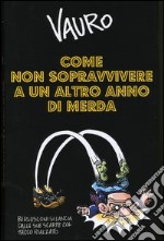 Come non sopravvivere a un altro anno di merda libro