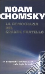 La democrazia del grande fratello libro