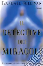 Il detective dei miracoli libro