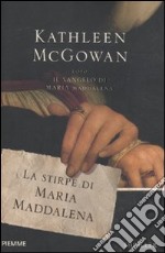 La stirpe di Maria Maddalena libro