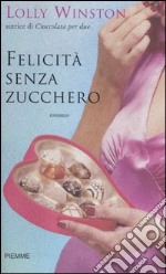 Felicità senza zucchero libro