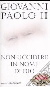 Non uccidere in nome di Dio libro