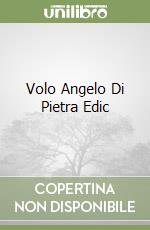 Volo Angelo Di Pietra Edic libro