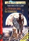 La strada del guerriero libro