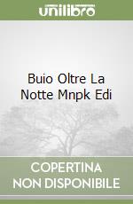 Buio Oltre La Notte Mnpk Edi libro