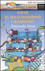 Dove si nascondono i bambini? Ediz. illustrata libro