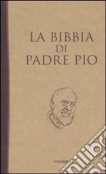 La Bibbia di Padre Pio libro