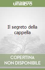 Il segreto della cappella libro