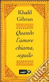 Quando l'amore chiama, seguilo libro