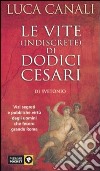 Le vite (indiscrete) di dodici Cesari libro