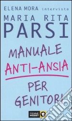 Manuale anti-ansia per genitori