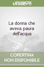 La donna che aveva paura dell'acqua libro