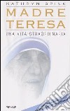 Madre Teresa. Una vita straordinaria libro