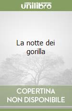 La notte dei gorilla libro