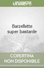 Barzellette super bastarde (2)