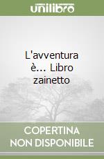 L'avventura è... Libro zainetto libro