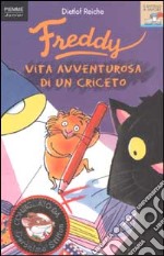 Freddy. Vita avventurosa di un criceto libro