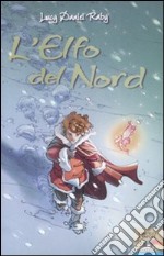 L'elfo del Nord. Ediz. illustrata