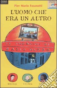 Le Indagini di Radio Globo. Vol. 2: L'uomo che era un altro. libro