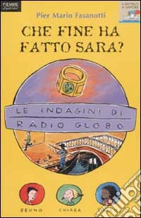 Le Indagini di Radio Globo. Vol. 3: Che fine ha fatto Sara? libro