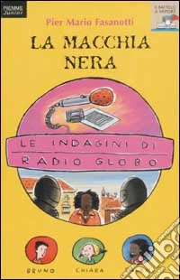 Le Indagini di Radio Globo. Vol. 4: La macchia nera. libro