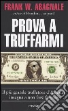 Prova a truffarmi libro