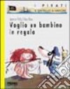 Voglio un bambino in regalo libro