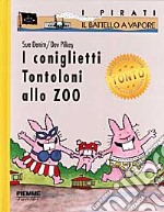 I coniglietti Tontoloni allo zoo libro