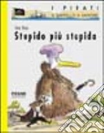 Stupido più stupida libro