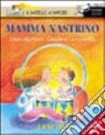 Mamma nastrino... E papà luna libro