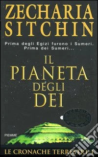 Il Pianeta degli dei. Le cronache terrestri. Vol. 1 libro