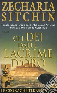 Gli Dei dalle lacrime d'oro. Le cronache terrestri. Vol. 4 libro