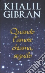 Quando l'amore chiama, seguilo libro