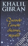 Quando l'amore chiama, seguilo libro