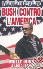 Bush contro l'America libro